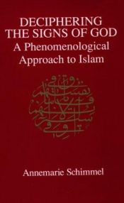 book cover of Deciphering the Signs of God: A Phenomenological Approach to Islam by Annemarie Schimmel