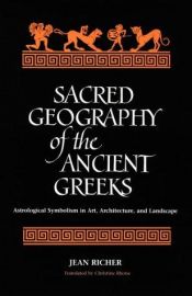 book cover of Sacred Geography of the Ancient Greeks: Astrological Symbolism in Art, Architecture, and Landscape (Suny Series in Western Esoteric Traditions) by Jean Richer