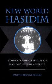 book cover of New World Hasidism: Ethnographic Studies of Hasidic Jews in America (Suny Series in Anthropology and Judaic Studies) by Janet S. Belcove-Shalin