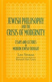 book cover of Jewish philosophy and the crisis of modernity by Leo Strauss