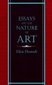 book cover of Essays on the Nature of Art by Eliot Deutsch