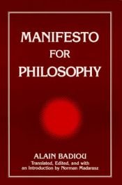 book cover of Manifesto for philosophy : followed by two essays: "The (re)turn of philosophy itself" and "Definition of philosophy" by Alain Badiou