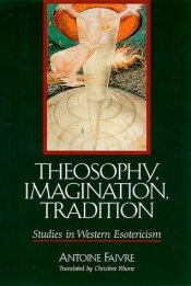 book cover of Theosophy, imagination, tradition by Antoine Faivre