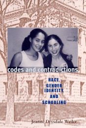 book cover of Codes and Contradictions: Race, Gender Identity, and Schooling (Suny Series, Power, Social Identity, and Education) by Jeanne Drysdale Weiler