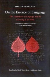book cover of On The Essence Of Language: The Metaphysics of Language and the Essencing of the Word; Concerning Herder's Treatise On t by مارتین هایدگر