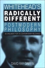 book cover of Whitehead's Radically Different Postmodern Philosophy: An Argument for Its Contemporary Relevance (S U N Y Series in Phi by David Ray Griffin