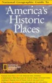 book cover of National Geographic's Guide to America's Historic Places (National Geographic Guide to America's Historic by Thomas Schmidt