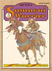 book cover of How to Be a Samurai Warrior (How to Be) by Fiona MacDonald