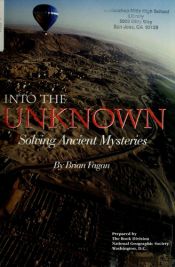 book cover of Into the Unknown : Solving ancient mysteries by Brian M. Fagan