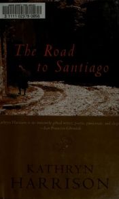 book cover of Road to Santiago (National Geographic Directions) by Kathryn Harrison