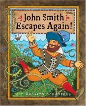 book cover of John Smith Escapes Again! by Rosalyn Schanzer