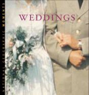 book cover of National Geographic moments. Weddings by Leah Bendavid-Val
