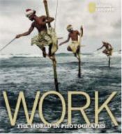 book cover of Work: The World in Photographs by Ferdinand Protzman