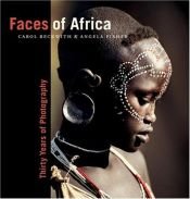 book cover of Faces of Africa: Thirty Years of Photography by Carol Beckwith