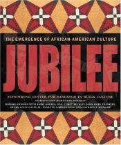 book cover of Jubilee : the emergence of African-American culture by Howard Dodson