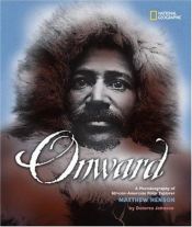 book cover of Onward: A Photobiography of African-American Polar Explorer Matthew Henson (National Geographic Photographer Series) by Dolores Johnson