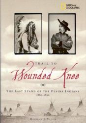 book cover of Trail to Wounded Knee : the last stand of the Plains Indians, 1860-1890 by Herman J. Viola