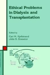 book cover of Ethical problems in dialysis and transplantation by Carl M. Kjellstrand