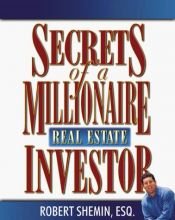 book cover of Secrets of a Millionaire Real Estate Investor (Secrets of a Millionaire...) by Robert Shemin