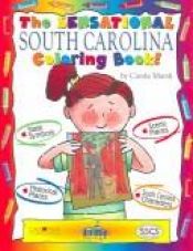 book cover of The Sensational South Carolina Coloring Book (The South Carolina Experience) by Carole Marsh
