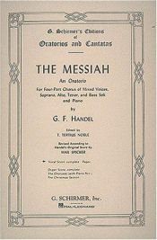 book cover of The Messiah an Oratorio for Four-part Chorus of Mixed Voices, Soprano, Alto, Tenor and Bass Soli and Piano: Vocal Score Complete by Georg Frideric Handel