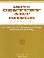 book cover of Twentieth Century Art Songs for Recital and Study: Medium Voice by Hal Leonard Corporation