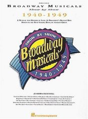 book cover of Broadway Musicals Show By Show 1940-1949 (Broadway Musicals Show by Show) by Hal Leonard Corporation