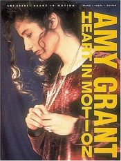 book cover of Amy Grant - Heart In Motion (Piano-Vocal-Guitar) by Amy Grant