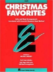 book cover of Essential Elements Christmas Favorites - Flute: Solos and Band Arrangements Correlated with Essential Elements Band Meth by Michael Sweeney