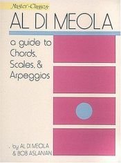 book cover of Al Di Meola - A Guide To Chords, Scales and Arpeggios by Al Di Meola