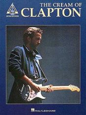 book cover of The Cream of Clapton [sound recording] by Eric Clapton