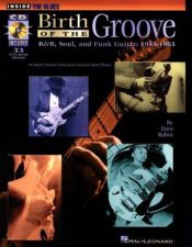 book cover of Birth of the Groove: R and B, Soul and Funk Guitar: 1945-1965 (Inside the Blues) by Dave Rubin