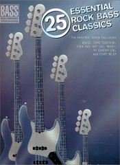 book cover of 25 Essential Rock Bass Classics by Hal Leonard Corporation