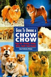 book cover of Guide to Owning a Chow Chow: Puppy Care, Grooming, Training, History, Health, Breed Standard (Re Dog Series) by Anna Katherine Nicholas