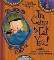 book cover of I'm Going to Eat You, A Spooky Pop-Up Book (A Pop-Up Flap Book) by Matt Mitter