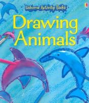 book cover of Drawing Animals with Book(s) and Crayons and Paint (Usborne Activity Packs) by Ray Gibson