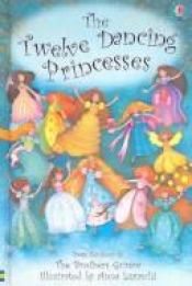 book cover of The Twelve Dancing Princesses (Young Reading Gift Books) by Emma Helbrough