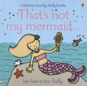 book cover of That's Not My Mermaid (Usborne Touchy Feely) by Fiona Watt