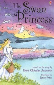 book cover of The Swan Princess (Young Reading Gift Books) by Hans Christian Andersen
