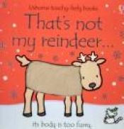 book cover of That's Not My Reindeer (Usborne Touchy-Feely Board Books) by Fiona Watt