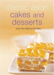 book cover of Classic Asian Cakes and Desserts: Quick and Delicious Favorites (Learn to Cook Series) by Periplus Editions