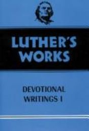 book cover of Luther's Works Volume 42: Devotional Writings I by Martin Luther
