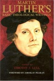 book cover of Martin Luther's Basic Theological Writings, with CD by Martin Luther