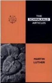 book cover of The Schmalkald Articles by Martin Luther