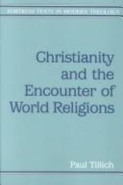 book cover of Christianity and the Encounter of the World Religions by Paul Tillich