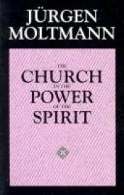 book cover of The Church in the Power of the Spirit by Jurgen Moltmann