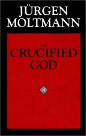 book cover of The crucified God by Jurgen Moltmann