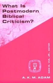 book cover of What is postmodern biblical criticism? by A. K. M. Adam