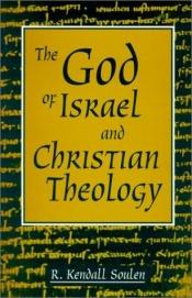 book cover of The God of Israel and Christian theology by R. Kendall Soulen