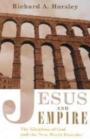 book cover of Jesus e o Império: o reino de Deus e a nova desordem mundial by Richard A. Horsley